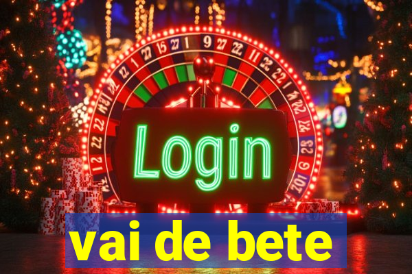 vai de bete